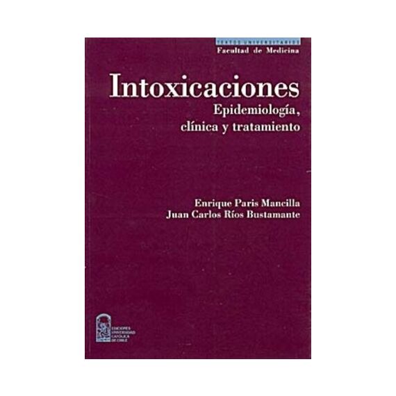 INTOXICACIONES. Epidemiologí­a, clí­nica y tratamiento