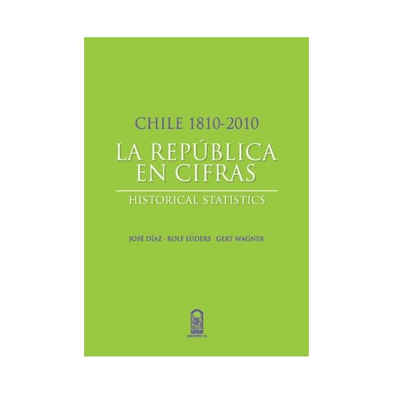CHILE 1810-2010. La República en cifras