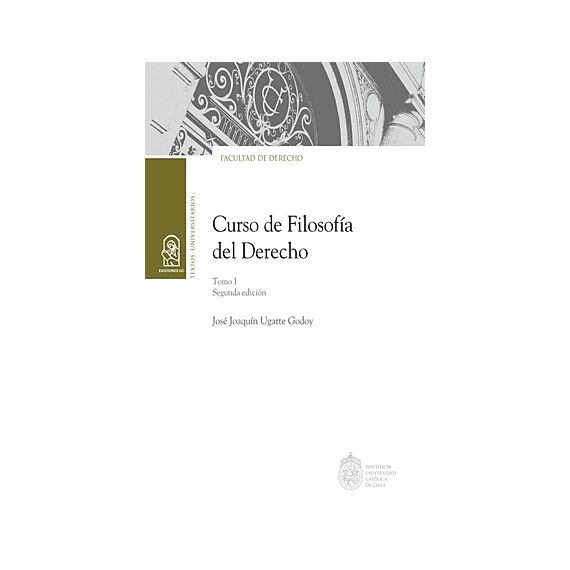 CURSO DE FILOSOFÍA DEL DERECHO TOMO I. Segunda edición
