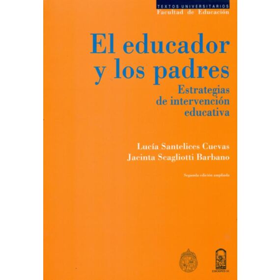 EL EDUCADOR Y LOS PADRES. Estrategias de intervención educativa