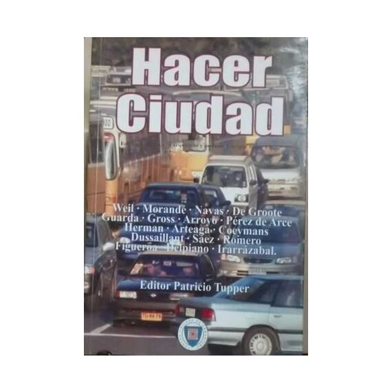 HACER CIUDAD. Edición homenaje al arquitecto y profesor Enrique Siefer Eiler