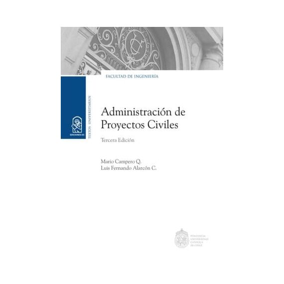ADMINISTRACIÓN DE PROYECTOS CIVILES. Tercera Edición